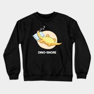 Dino-snore Cute Sleeping Dinosaur Pun Crewneck Sweatshirt